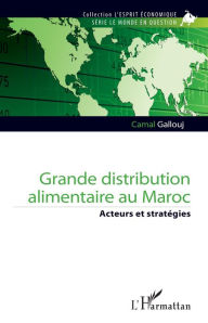 Title: Grande distribution alimentaire au Maroc: Acteurs et stratégies, Author: Camal Gallouj