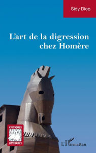 Title: L'art de la digression chez Homère, Author: Sidy Diop