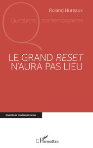 Title: Le grand <em>reset</em> n'aura pas lieu, Author: Roland Hureaux