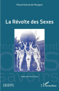 Title: La Révolte des Sexes, Author: Marcel Kienné de Mongeot