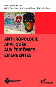 Title: Anthropologie appliquée aux épidémies émergentes, Author: Alice Desclaux
