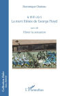 9 min 29 s. La mort filmée de George Floyd: Suivi de Filmer la sensation