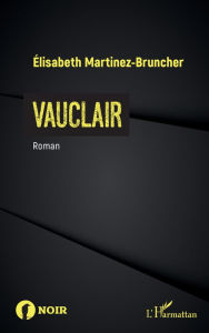 Title: Vauclair, Author: Elisabeth Martinez-Bruncher