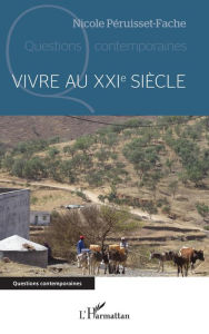 Title: Vivre au XXIe siècle, Author: Nicole Péruisset-Fache