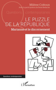 Title: Le puzzle de la République: Marianne et le discernement, Author: Milène Coitoux