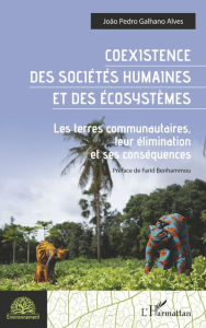 Title: Coexistence des sociétés humaines et des écosystèmes: Les terres communautaires, leur élimination et ses conséquences, Author: Joao Pedro Galhano Alves