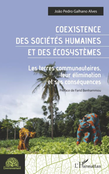 Coexistence des sociétés humaines et des écosystèmes: Les terres communautaires, leur élimination et ses conséquences