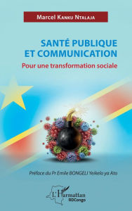 Title: Santé publique et communication: Pour une transformation sociale, Author: Marcel Kanku Ntalaja