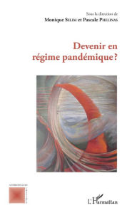 Title: Devenir en régime pandémique ?, Author: Monique Selim