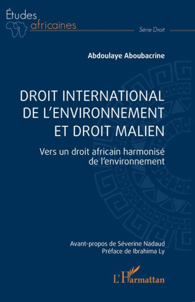 Droit international de l'environnement et droit malien: Vers un droit africain harmonisé de l'environnement