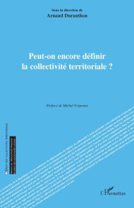 Title: Peut-on encore définir la collectivité territoriale ?, Author: Arnaud Duranthon