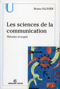 Title: Les sciences de la communication: Théories et acquis, Author: Bruno Ollivier