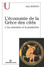 L'économie de la Grèce des cités: Les structures et la production