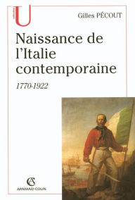 Title: Naissance de l'Italite contemporaine: 1770-1922, Author: Gilles Pécout