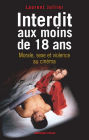 Interdit aux moins de 18 ans: Morale, sexe et violence au cinéma
