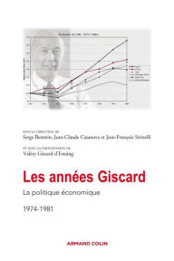 Title: Les années Giscard: La politique économique 1974-1981, Author: Armand Colin
