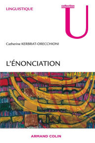 Title: L'énonciation: De la subjectivité dans le langage, Author: Catherine Kerbrat-Orecchioni
