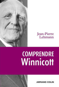 Title: Comprendre Winnicott, Author: Jean-Pierre Lehmann