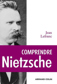 Title: Comprendre Nietzsche, Author: Jean Lefranc