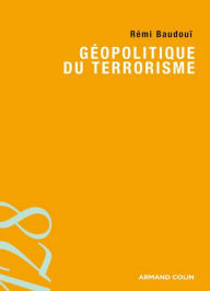 Title: Géopolitique du terrorisme, Author: Rémi Baudouï