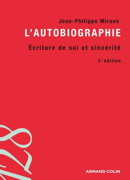 L'autobiographie: Écriture de soi et sincérité