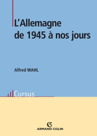 Title: L'Allemagne de 1945 à nos jours, Author: Alfred Wahl
