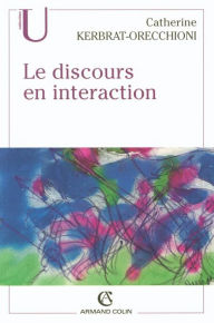 Title: Le discours en interaction, Author: Catherine Kerbrat-Orecchioni