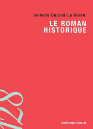 Title: Le roman historique, Author: Isabelle Durand-Le Guern