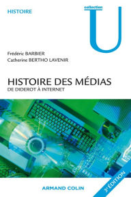 Title: Histoire des médias: De Diderot à internet, Author: Catherine Bertho-Lavenir