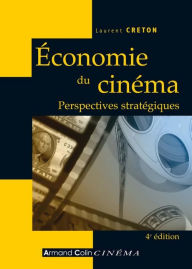 Title: Économie du cinéma: Perspectives stratégiques, Author: Laurent Creton