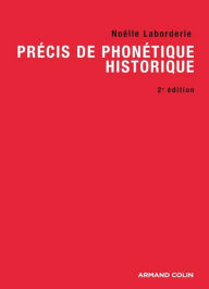 Title: Précis de phonétique historique, Author: Noëlle Laborderie