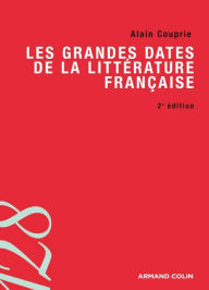 Title: Les grandes dates de la littérature française, Author: Alain Couprie