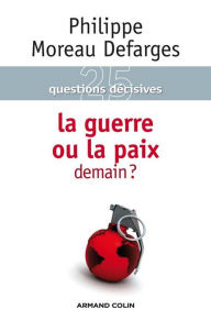 Title: La guerre ou la paix demain ?, Author: Philippe Moreau Defarges