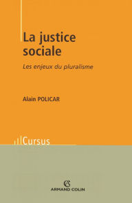 Title: La justice sociale: Les enjeux du pluralisme, Author: Alain Policar