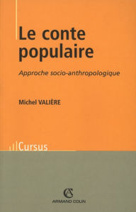 Title: Le conte populaire: Approche socio-anthropologique, Author: Michel Valière