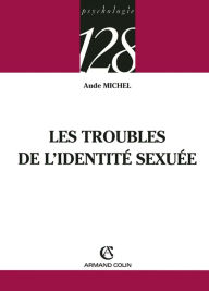 Title: Les troubles de l'identité sexuée, Author: Aude Michel