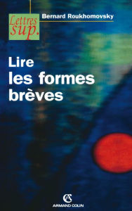 Title: Lire les formes brèves, Author: Bernard Roukhomovsky