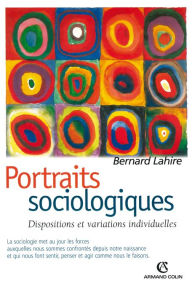 Title: Portraits sociologiques: Dispositions et variations individuelles, Author: Bernard Lahire