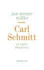 Carl Schmitt: Un esprit dangereux