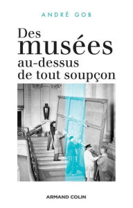 Title: Des musées au-dessus de tout soupçon, Author: André Gob