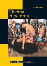 Title: Cinéma et peinture: Passages, partages, présences, Author: Luc Vancheri