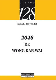 Title: 2046 de Wong Kar-wai, Author: Nathalie Bittinger