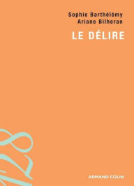 Title: Le délire, Author: Ariane Bilheran