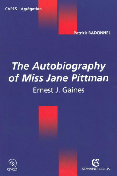 The Autobiography of Miss Jane Pittman: Ernest J. Gaines
