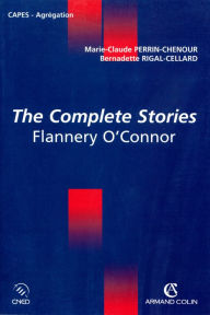 Title: The Complete Stories: Flannery O'Connor, Author: Marie-Claude Perrin-Chenour