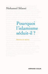 Title: Pourquoi l'islamisme séduit-il ?, Author: Mohamed Sifaoui