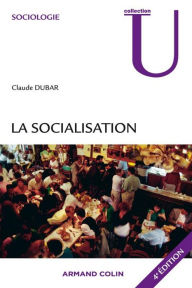 Title: La socialisation: Construction des identités sociales et professionnelles, Author: Claude Dubar