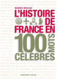 Title: L'histoire de France en 100 mots célèbres, Author: Maurice Meuleau