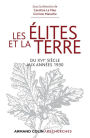 Les élites et la terre: Du XVIe siècle aux années 1930