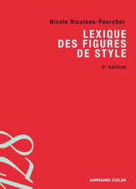 Title: Lexique des figures de style, Author: Nicole Ricalens-Pourchot